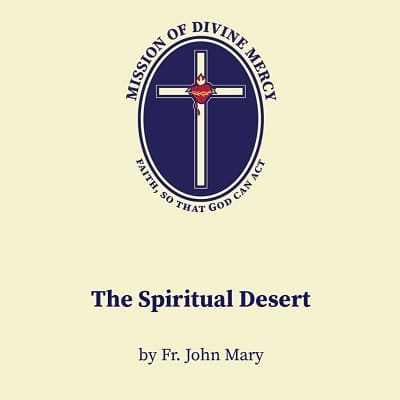 Fr. John Mary's Talk on the Spiritual Desert